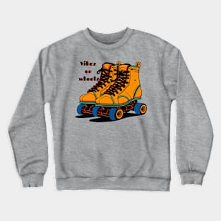 Vibes on wheels Crewneck Sweatshirt